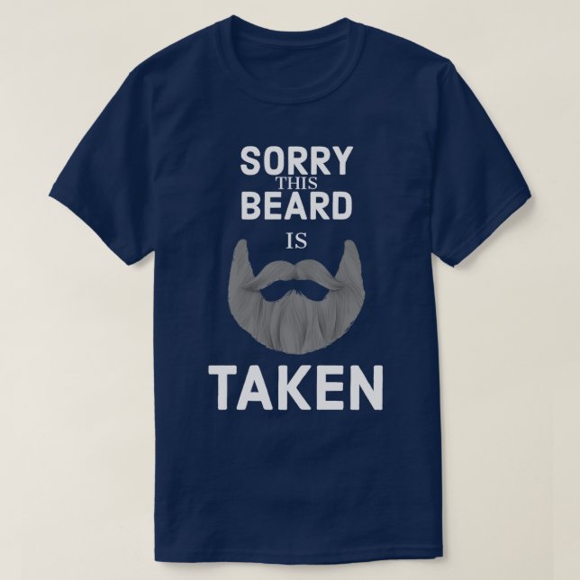 SORRY THIS BEARD IS TAKEN 81 1 T-Shirt (Design Front)