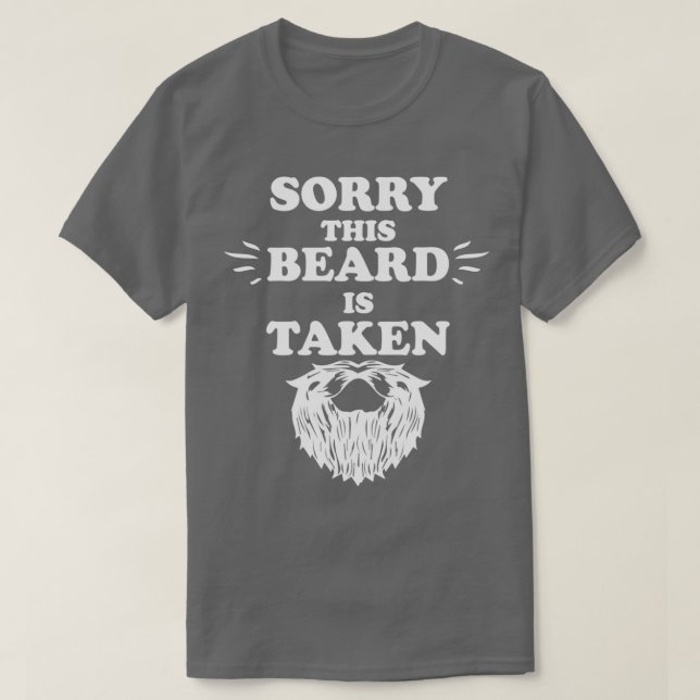 sorry this beard is taken 87 2 T-Shirt (Design Front)