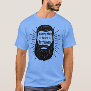 sorry this beard is taken 96 T-Shirt