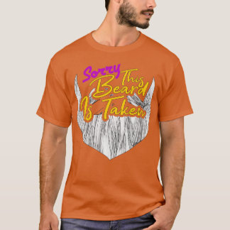 Sorry This Beard Is Taken Funny Bearded 1 T-Shirt
