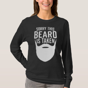 Sorry This Beard Is Taken Funny Valentineu2019s Da T-Shirt