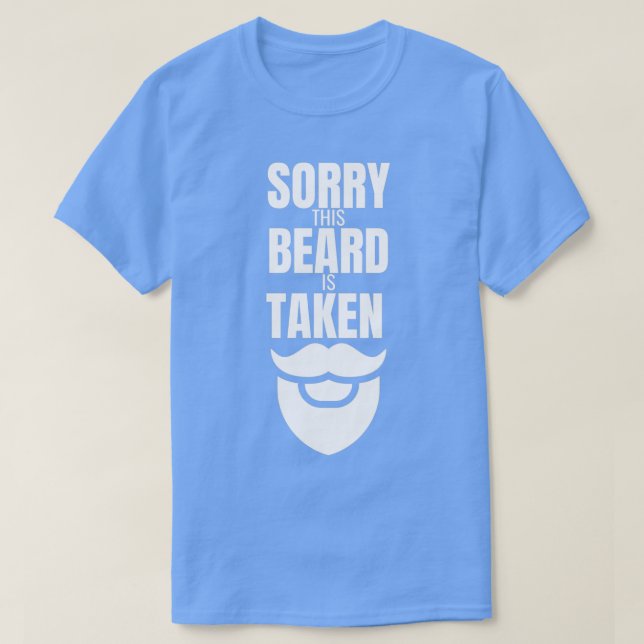Sorry This Beard is Taken Funny Valentinex27s Day  T-Shirt (Design Front)