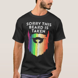 Sorry This Beard Is Taken Lgbtq Gay Pride Rainbow T-Shirt