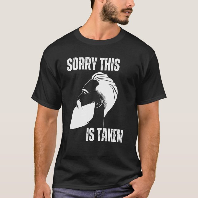 Sorry This Beard is Taken Men Valentine Day 2023   T-Shirt (Front)