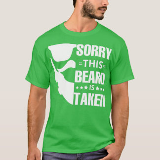 Sorry this beard is taken t shirt Classic TShirt