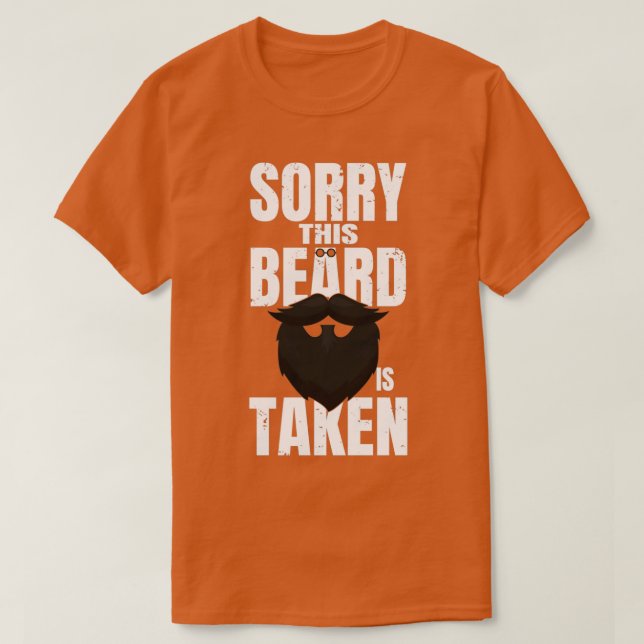 sorry this beard is taken valentines day gift Clas T-Shirt (Design Front)