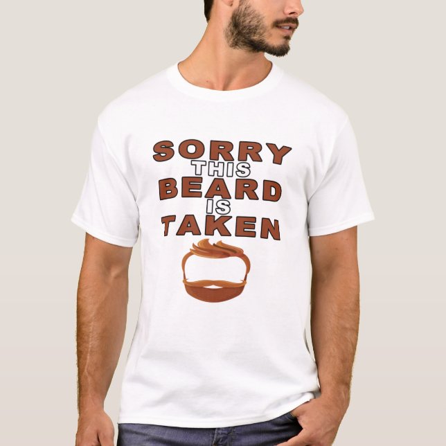 Sorry This Beard is Taken, Valentines Day Gift T-Shirt (Front)