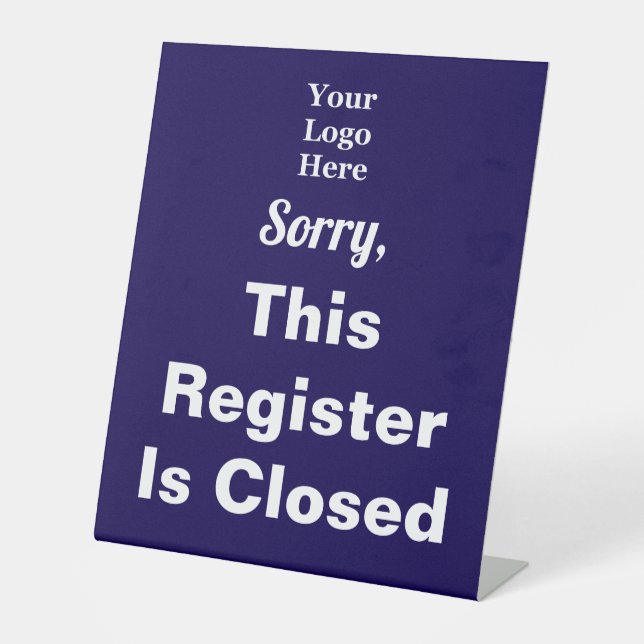 Sorry, This Register Is Closed Dark Blue Your Logo Pedestal Sign (Front)