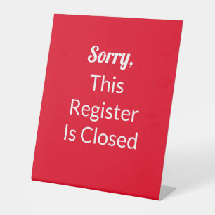 Sorry, This Register Is Closed Red and White Text Pedestal Sign