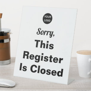 Sorry, This Register Is Closed White Your Logo Pedestal Sign