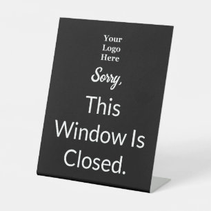Sorry This Window Is Closed Black White Text Logo Pedestal Sign