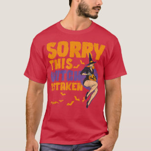 Sorry This Witch Is Taken Funny Halloween Witches T-Shirt