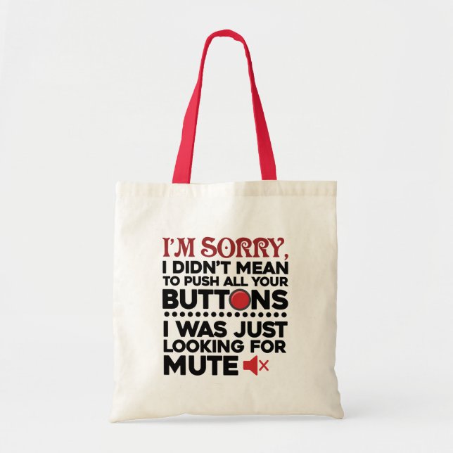 Sorry To Push All Your Buttons Funny Sarcasm Tote Bag (Front)