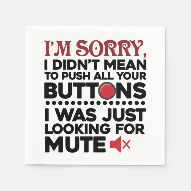 Sorry To Push All Your Buttons Sarcastic Apology Napkin (Front)