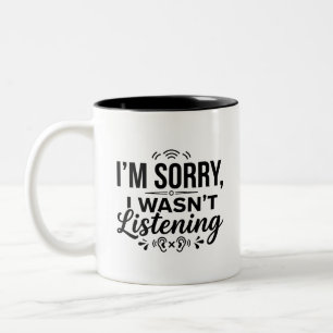 Sorry Wasn't Enough Two Tone Coffee Mug