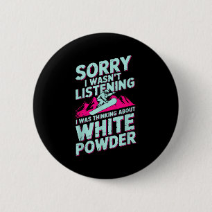 Sorry wasn't listening snowboarder winter humour 6 cm round badge