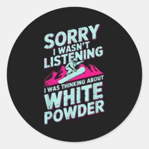 Sorry wasn't listening snowboarder winter humour classic round sticker