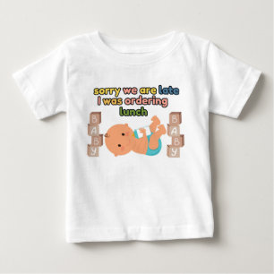 Sorry We Are Late White Baby T-shirt