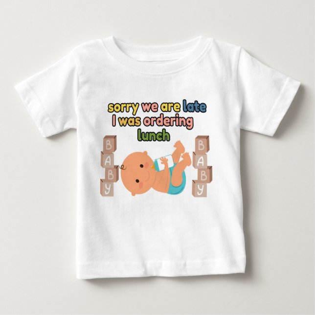 Sorry We Are Late White Baby T-shirt (Front)