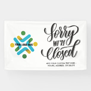 Sorry We're Closed Sign Add Your Custom Logo
