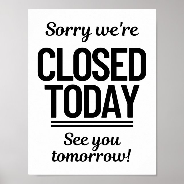 Sorry We're Closed Today Poster (Front)