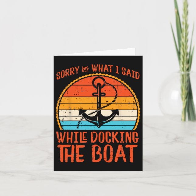 Sorry What I Said While Docking Boat Retro Humour  Card (Front)