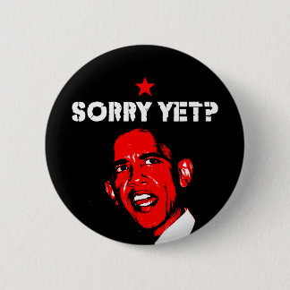 Sorry Yet? 6 Cm Round Badge