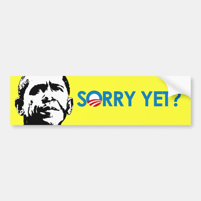 Sorry Yet Bumper Sticker (Front)