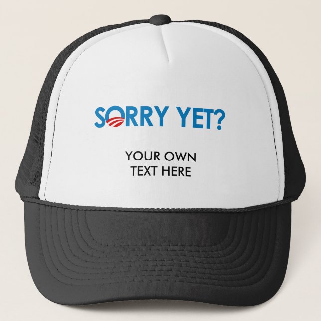 Sorry Yet Trucker Hat (Front)