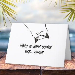 Sorry You’re Sick… Again Funny Get Well Card