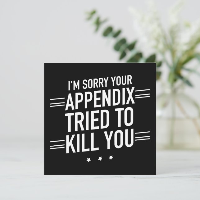 Sorry Your Appendix Tried to Kill You Appendicitis (Standing Front)