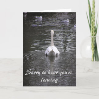 Sorry you're leaving Card