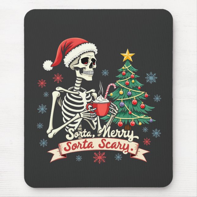 Sorta Merry Sorta Scary Spooky Skeleton Xmas  Mouse Pad (Front)