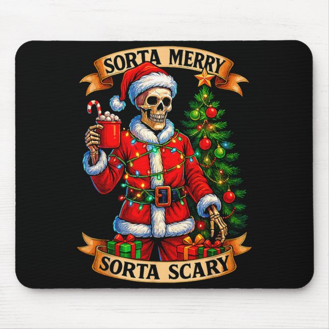 Sorta Merry Sorta Y Christmas Funny Skeleton Xmas  Mouse Pad (Front)