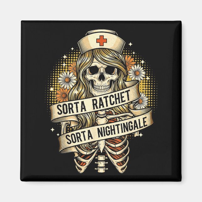 Sorta ratchet sorta nightingale nurse funny magnet (Front)