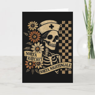 Sorta Ratchet Sorta Nightingale Skeleton Nurse Hal Card