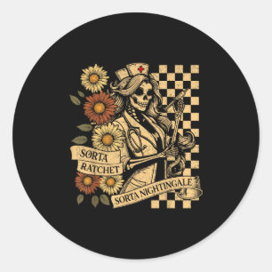 Sorta Ratchet Sorta Nightingale Skeleton Nurse Hal Classic Round Sticker