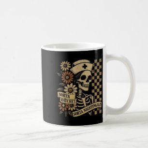 Sorta Ratchet Sorta Nightingale Skeleton Nurse Hal Coffee Mug
