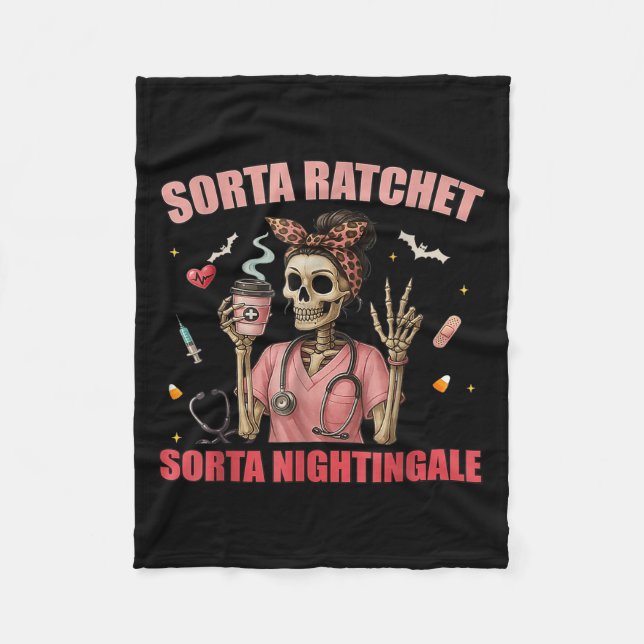 Sorta Ratchet Sorta Nightingale Skeleton Nurse Hal Fleece Blanket (Front)