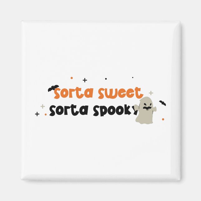 Sorta Sweet Sorta Spooky Magnet (Front)