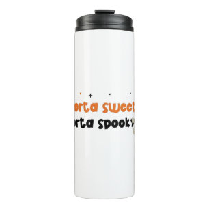 Sorta Sweet Sorta Spooky Thermal Tumbler