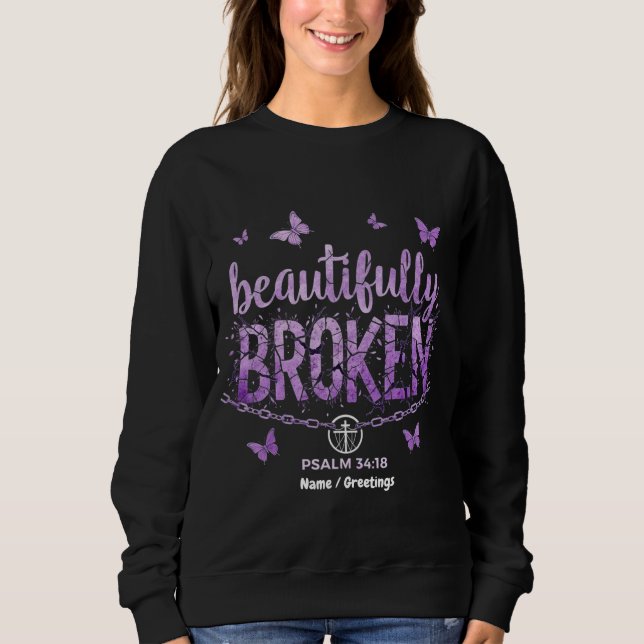 SOS Beautifully Broken Raising Awareness & Support Sweatshirt (Front)