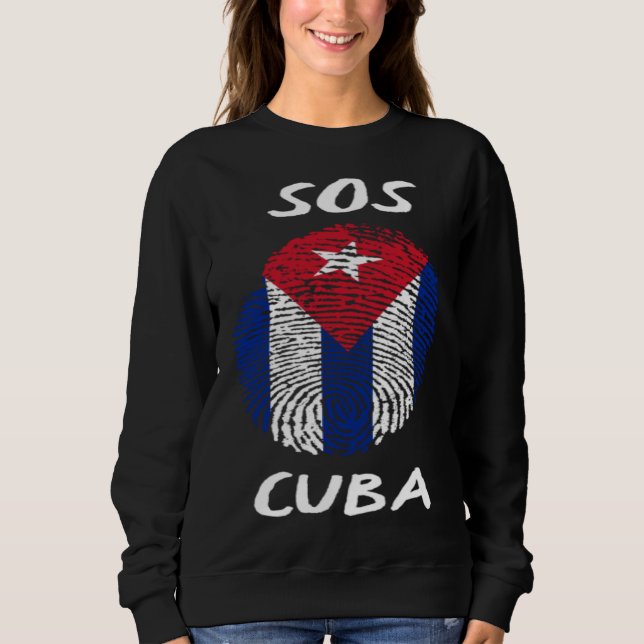 SOS Cuba Cuban DNA  Cuba Libre Freedom & Libertad Sweatshirt (Front)