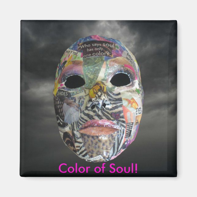 Soul Comes In All Colours Mask Magnet (Front)