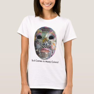 Soul Comes In Many Colours Mask T-Shirt