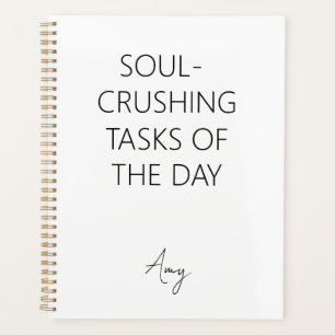 Soul-Crushing Tasks of the Day Notebook Planner