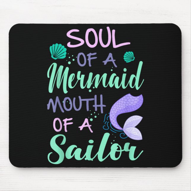 Soul Of A Marmaid Mouth Of A Sailor - Funny Mermai Mouse Pad (Front)