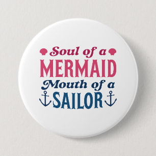 Soul Of A Mermaid Mouth Of A Sailor 7.5 Cm Round Badge