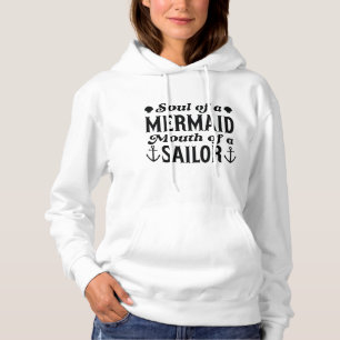 Soul Of A Mermaid Mouth Of A Sailor Hoodie