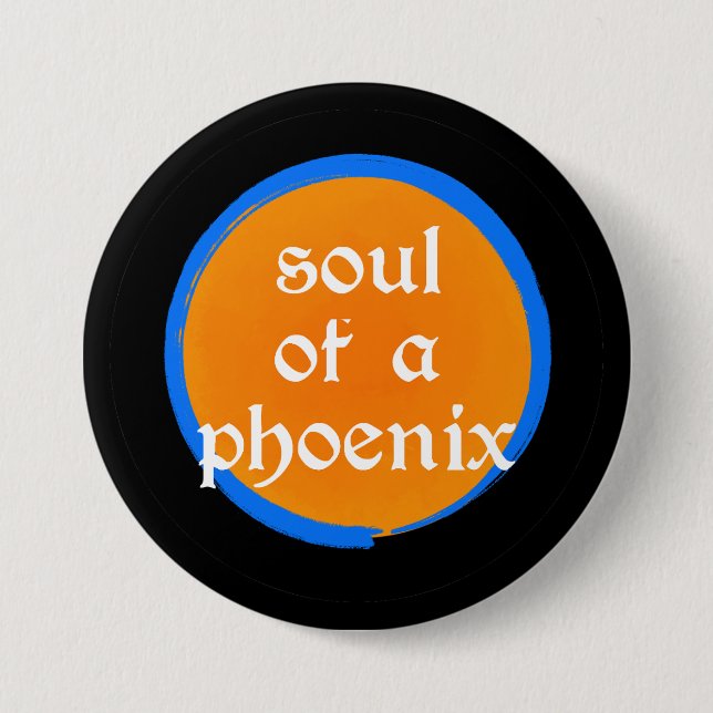 Soul of a Phoenix Button (Front)
